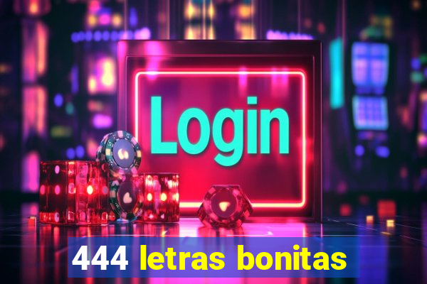 444 letras bonitas